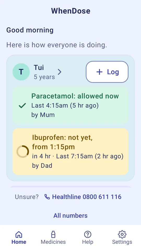Home: Tui, 5 years. Paracetamol: allowed now, last given at 4:15am by Mum. Ibuprofen: not yet, from 1:15pm, last given at 7:15am by Dad.